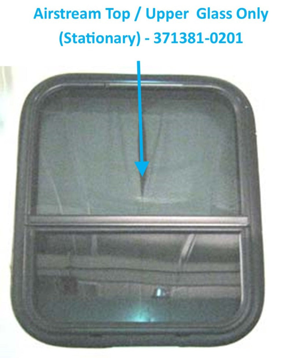 Airstream Top / Upper  Glass Only (Stationary) - 371381-0201